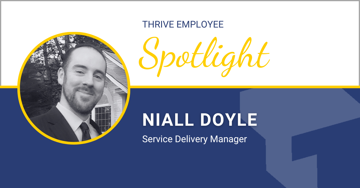 Thrive Spotlight: Niall Doyle – Service Delivery Manager